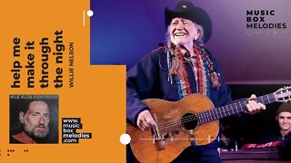 [Music box melodies] - Help Me Make It Through the Night by Willie Nelson