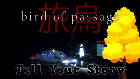 Bird of Passage - Tell Your Story