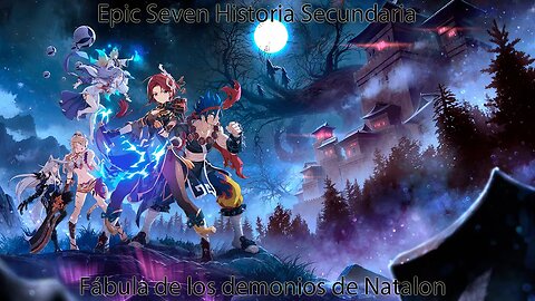 Epic Seven Historia Secundaria Parte 3 Fábula de los demonios de Natalon (Sin gameplay)