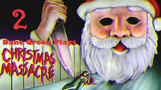 Dane Green Plays Christmas Massacre Part 2