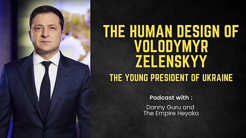 The Human Design of Volodymyr Zelenskyy