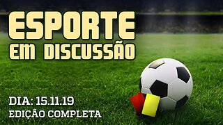 Esporte em Discussão - 15/11/2019