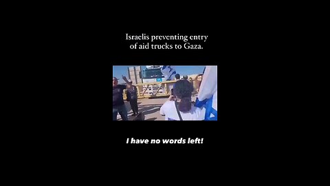 Israelis celebrate the denial of humanitarian aid to Gaza