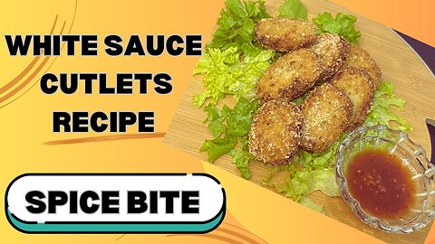 White Sauce Cutlets Recipe | Ramadan Special Recipe By Spice Bite