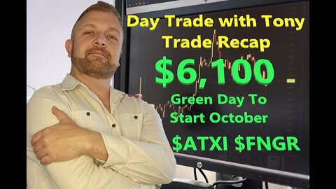 Day Trade With Tony Trade Recap +$6k GREEN Day To Start The Month - $ATXI & $FNGR