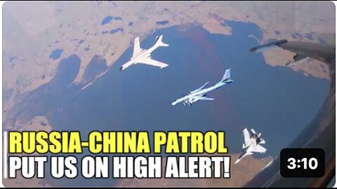 US ON ALERT! First time Russian-Chinese bombers patrol together