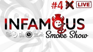 The Infamous Smoke Show #4