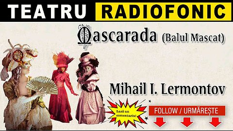 Mihail Lermontov - Mascarada (Balul mascat) | Teatru radiofonic