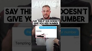 What To Say If A Girl Isn’t Giving You Her Number