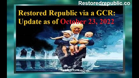 Restored Republic via a GCR Update as of October 23, 2022