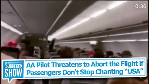 AA Pilot Threatens to Abort the Flight if Passengers Don't Stop Chanting “USA”