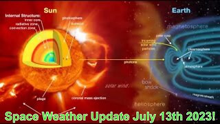 Space Weather Update Live With World News Report Today July 13th 2023!