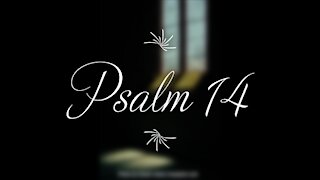 Psalm 14 | KJV | Click Links In Video Details To Proceed to The Next Chapter/Book