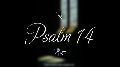 Psalm 14 | KJV | Click Links In Video Details To Proceed to The Next Chapter/Book