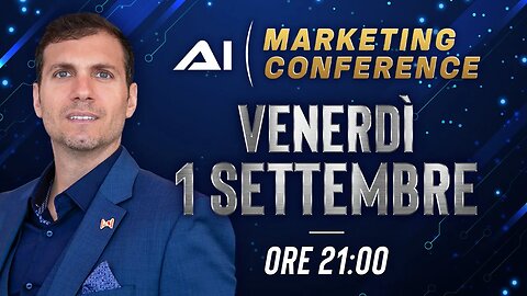 MEGA NEWS! In arrivo la prima AI Marketing Conference LIVE Venerdì 1 Settembre ore 21:00