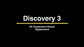 Land Rover Discovery 3 (LR3) Oil Temperature Sensor Replacement