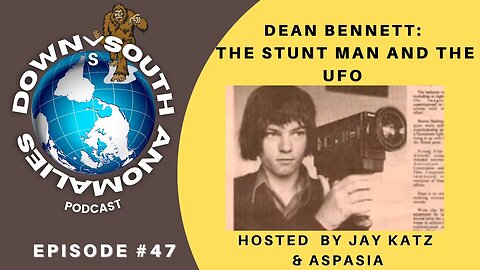 Dean Bennett: The Stunt Man and the UFO | Down South Anomalies Episode #47