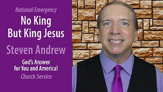 Steven Andrew: No King But King Jesus