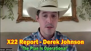 X22 Report - Derek Johnson: Trump & The Military Put Together A 7 Year Plan, The Plan Is Operational