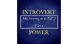 INFJ Personality Type - Part 2 (My Experiences)