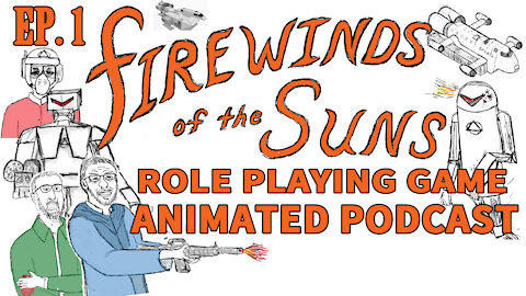 Firewinds of the Suns EP 1 Animated RPG Podcast, Actual Play Game, Anime Video Comic Book