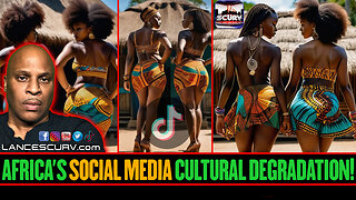 AFRICA'S SOCIAL MEDIA CULTURAL DEGRADATION! | LANCESCURV