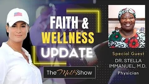 Mel K & Frontline Warrior Dr Stella Immanuel On Faith, Wellness & Being Prepared