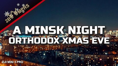 A MINSK NIGHT ON ORTHODOX CHRISTMAS EVE IN 4K #djimini3pro