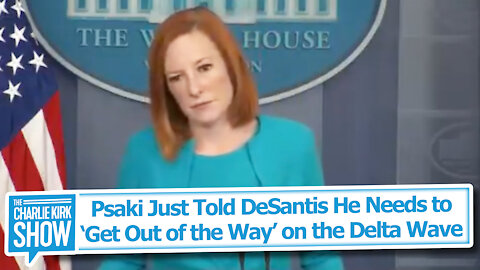 Psaki Just Told DeSantis He Needs to ‘Get Out of the Way’ on the Delta Wave