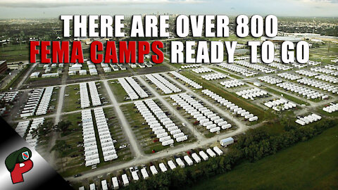 There Are Over 800 FEMA Camps Open and Ready | Live From The Lair