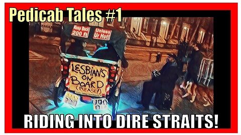 RIDING INTO DIRE STRAITS (Pedicab Tales #1)