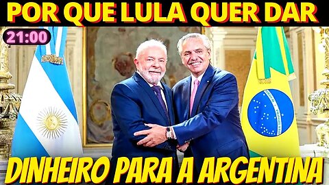 21h ENTENDA - Por que o Brasil quer emprestar dinheiro à Argentina?