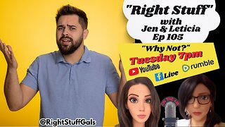 Right Stuff Ep 105 "Why Not?"