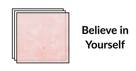 How to Overcome Self-Doubt and Believe in Yourself