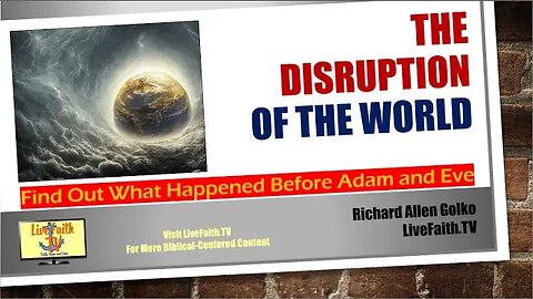 The Disruption of the World: Find Out What Happened Before Adam and Eve