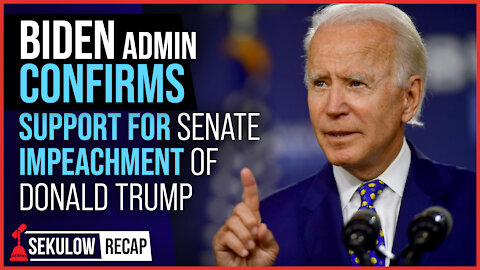 Biden Admin CONFIRMS Support for Senate Impeachment of Donald Trump?