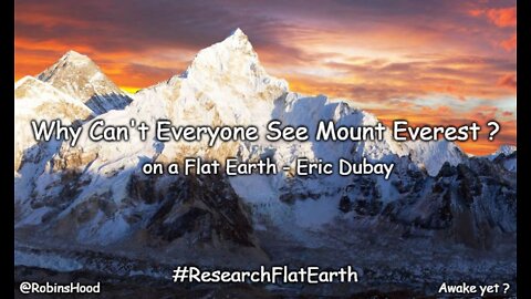 Why Can't Everyone See Mount Everest on a Flat Earth ? ~ Eric Dubay