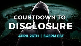 COUNTDOWN TO DISCLOSURE!!!