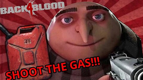 BACK 4 BLOOD - SHOOT THE GAS