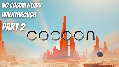 COCOON - A Serene Indie Puzzle Game (No Commentary Walkthrough Part 2)