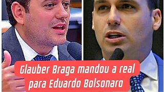 Glauber Braga detona Eduardo bolsonaro relação com as milícias