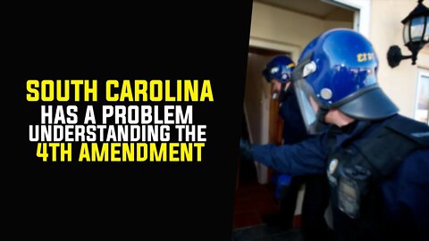 South Carolina has a problem understanding the 4th amendment