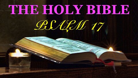 Psalm 17 - Holy Bible { Pure Heart & Clean Mind } Power of God’s Protection Through Prayer