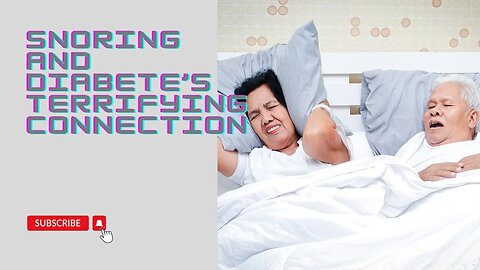 Snoring and Diabetes Terrifying Connection