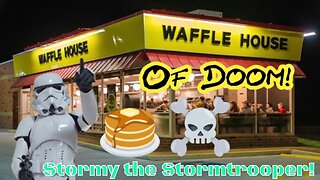 Stormy the Stormtrooper and the Waffle House Of Doom! 2020 🍽