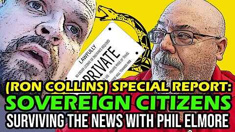 Ron Collins Special Report: Sovereign Citizens - Surviving the News, 3 July 2023