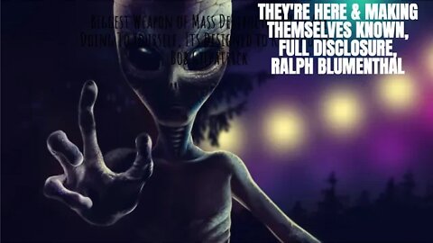 They're Here & Making Themselves Known, Definitive Disclosure, Ralph Blumenthal, Latest