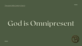 God is Omnipresent Psalms 139:7-12