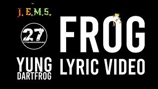 Frog (Official Lyric Video) | Yung Dartfrog X 27thDimensionMusic