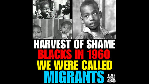 BCN Ep #10 1960 Black were called Migrants, Harvest Of Shame Documentary